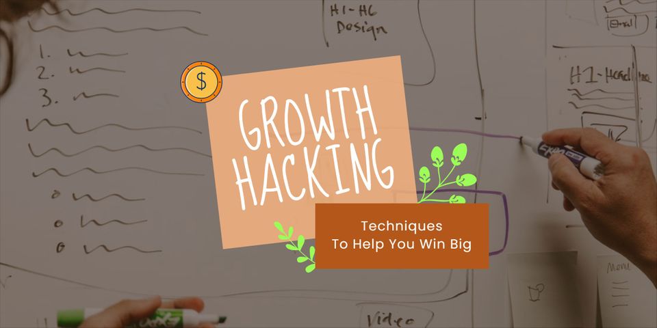 6 Best Growth Hacking Techniques You Can Use Today