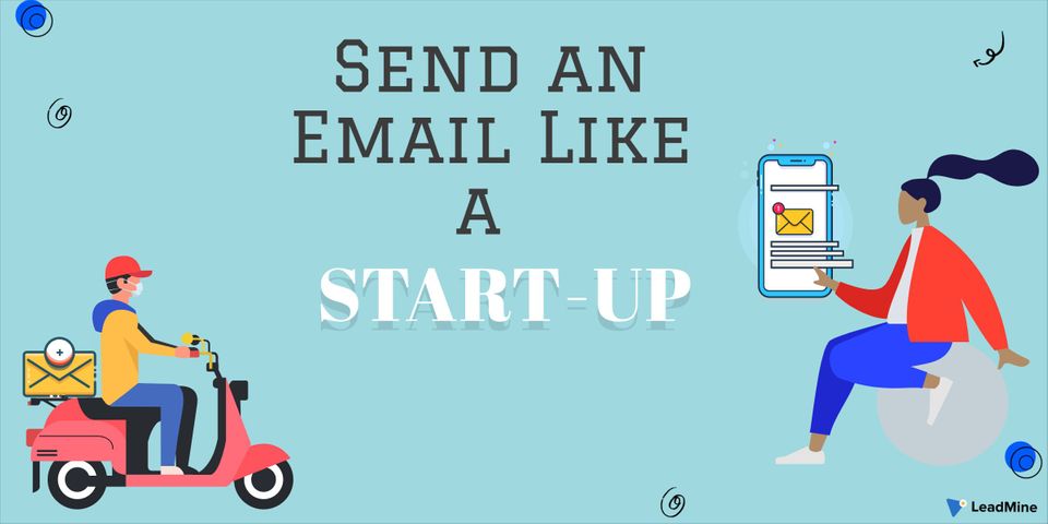 Send an Email Like a Start-Up: What You Need to Make It Great