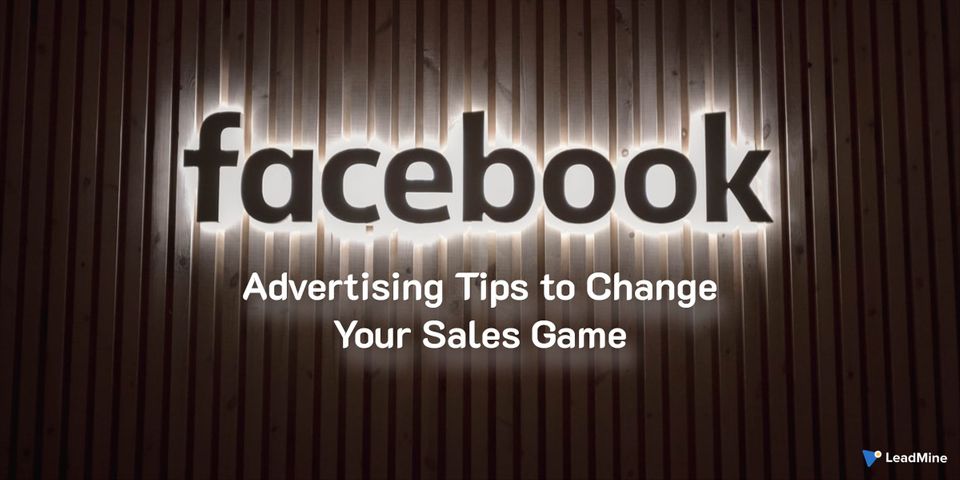 7 Facebook Advertising Tips to Change Your Sales Game