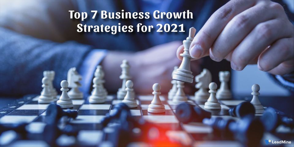 Top 7 Business Growth Strategies for 2021