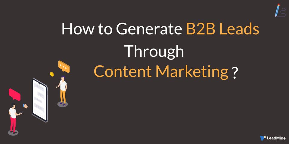 How to Generate B2B Leads Through Content Marketing?
