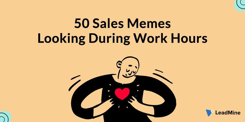 50 Sales Memes We won't Judge You For Looking at During Work Hours